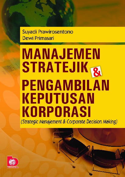 Manajemen Stratejik & Pengambilan Keputusan Korporasi (Strategic Management & Corporate Decision Making)